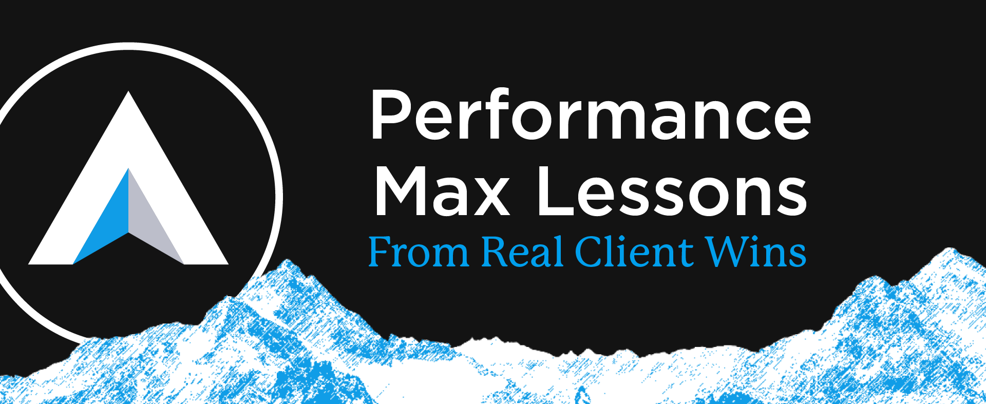 Performance Max Lessons from Real Client Wins