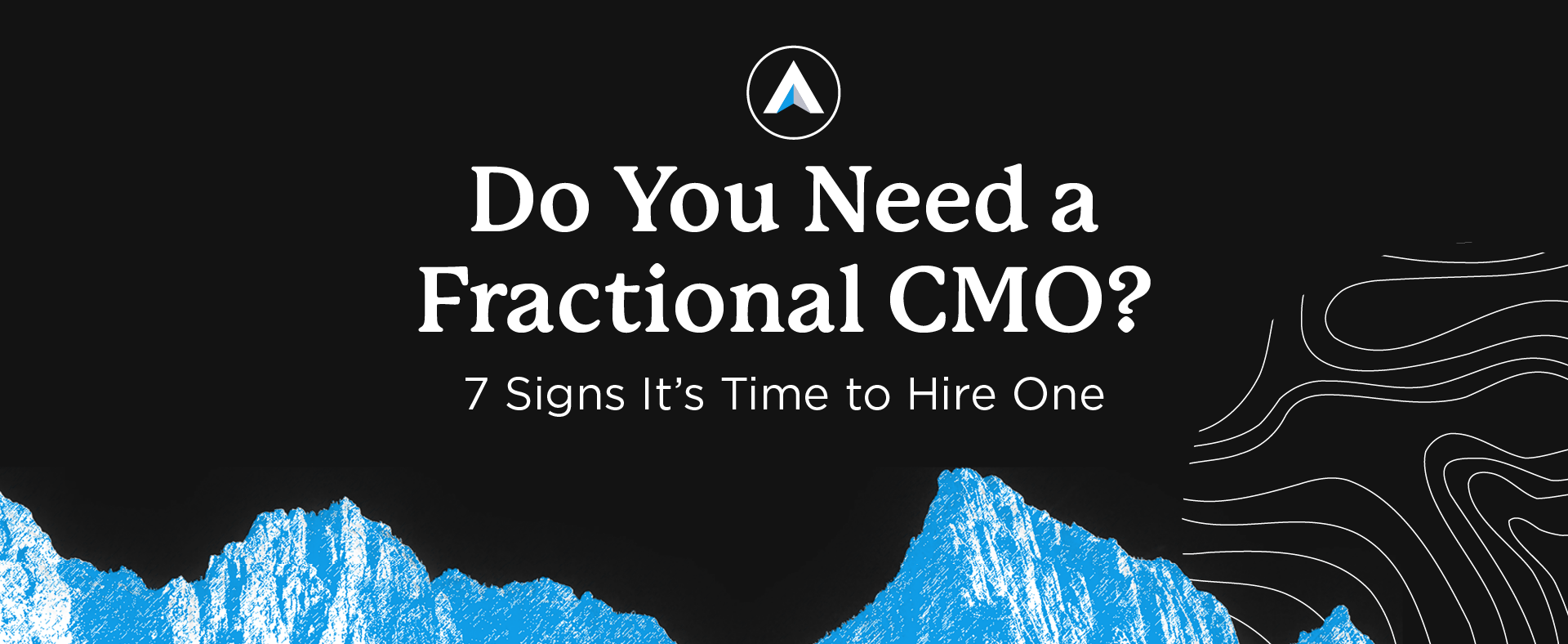 7 Signs You Need a Fractional CMO