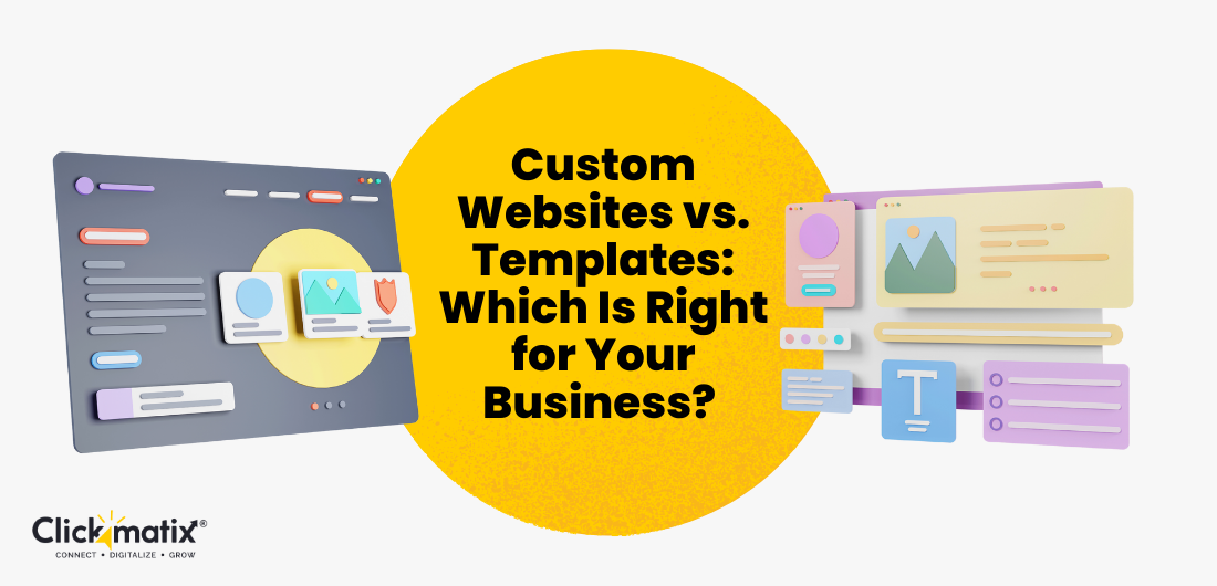 Custom Websites vs. Templates: Which Is Right for Your Business?