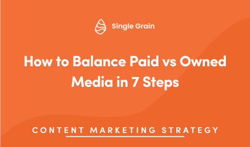 How to Balance Paid vs Owned Media in 7 Steps