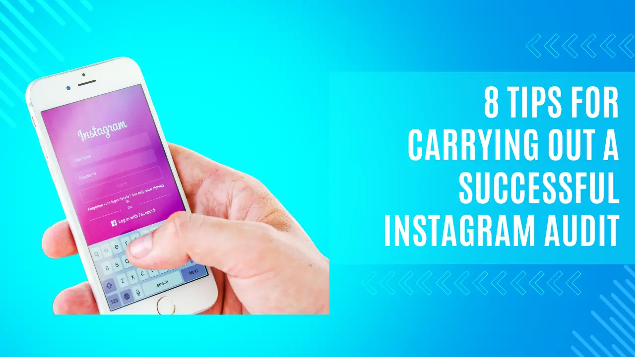 8 Tips for Carrying Out a Successful Instagram Audit