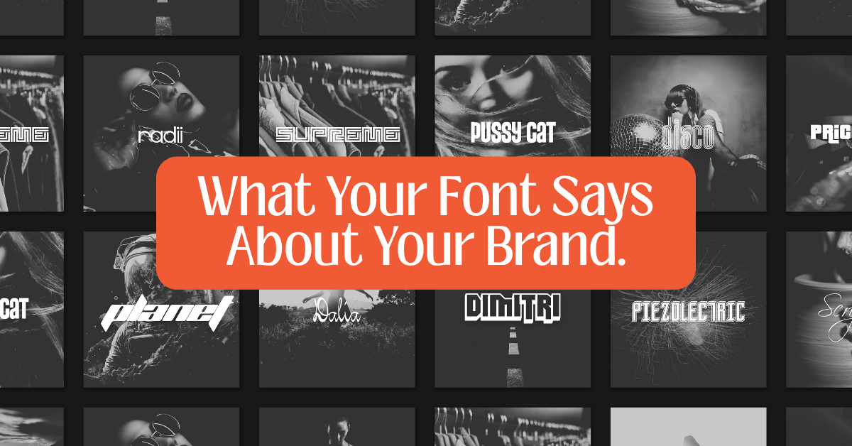 What Your Font Says About Your Brand