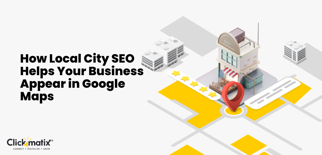 How Local City SEO Helps Your Business Appear in Google Maps