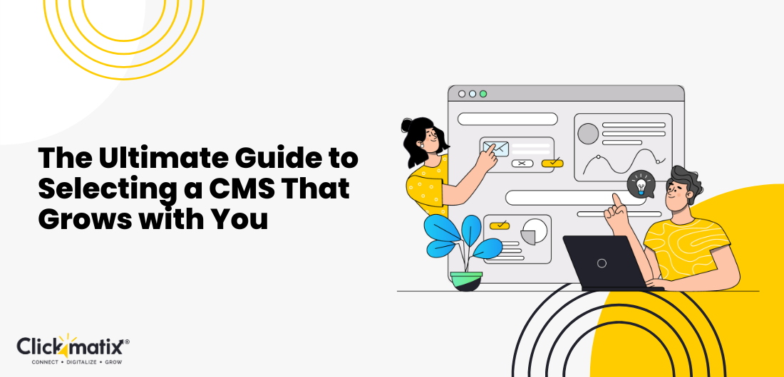 The Ultimate Guide to Selecting a CMS That Grows with You
