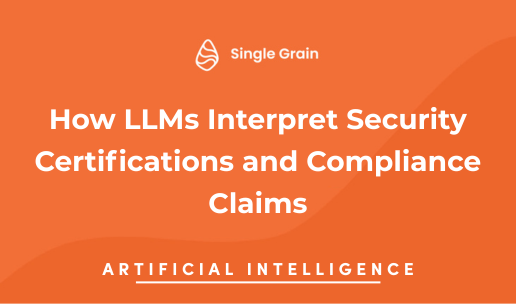 How LLMs Interpret Security Certifications and Compliance Claims