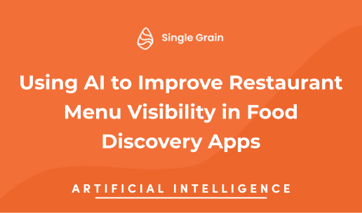 Using AI to Improve Restaurant Menu Visibility in Food Discovery Apps