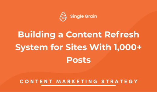 Building a Content Refresh System for Sites With 1,000+ Posts