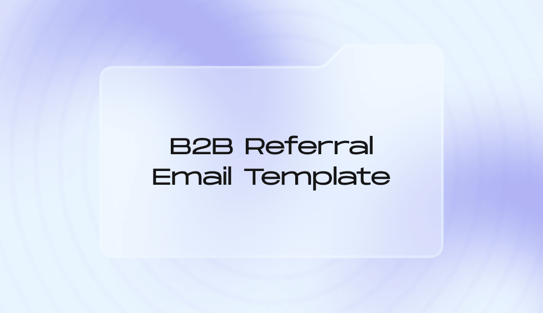 Creating an effective B2B referral email template