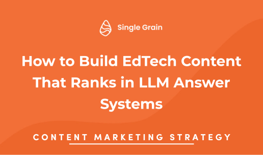How to Build EdTech Content That Ranks in LLM Answer Systems