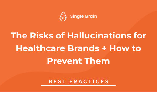 The Risks of Hallucinations for Healthcare Brands + How to Prevent Them