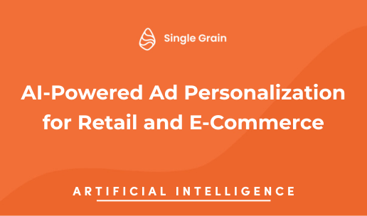 AI-Powered Ad Personalization for Retail and E-Commerce