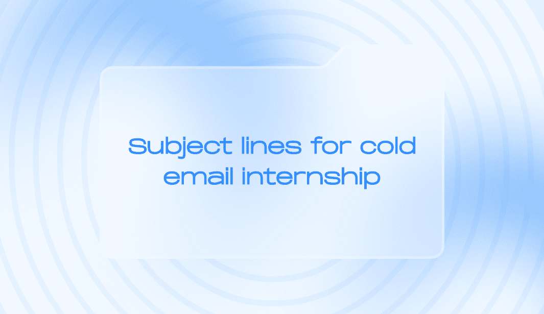 Subject line for cold email internship: How to craft the perfect line to get noticed